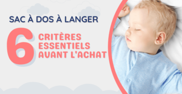 Sac à dos à langer : 6 critères essentiels