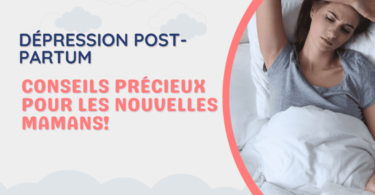 Dépression post partum : Conseils précieux pour les nouvelles mamans