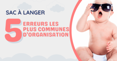 5 erreurs les plus communes pour organiser son sac à langer bébé