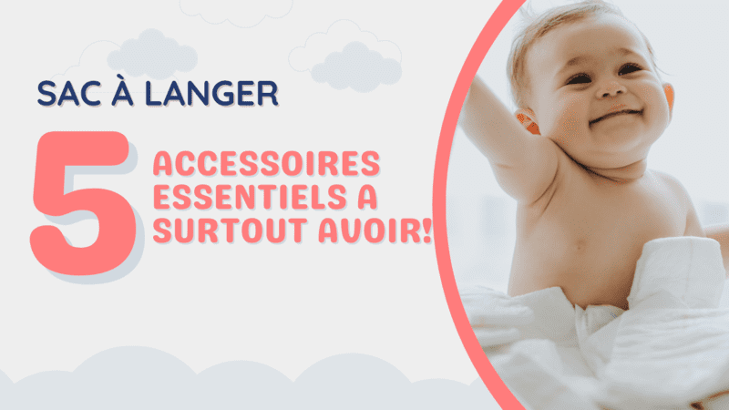 Top 5 des accessoires essentiels pour sac à langer bébé